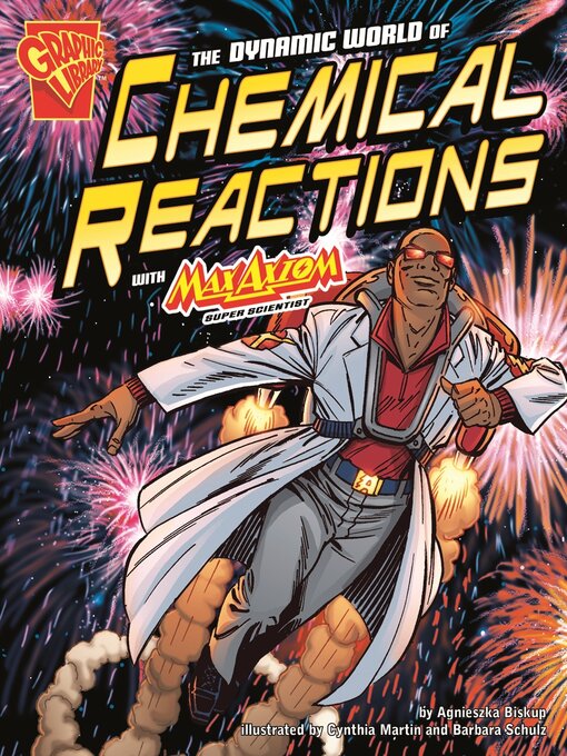 Title details for The Dynamic World of Chemical Reactions with Max Axiom, Super Scientist by Tod Smith - Available